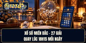 Xổ Số Miền Bắc - 27 Giải Quay Lúc 18h15 Mỗi Ngày